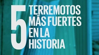 Los 5 terremotos más fuertes de la historia