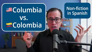 Learn Spanish with a non-fiction story: Columbia vs. Colombia