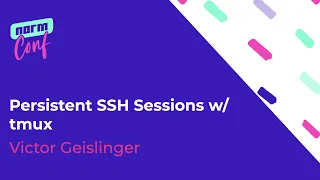 Staying Alive: Persistent SSH Sessions w/ tmux -   Victor Geislinger