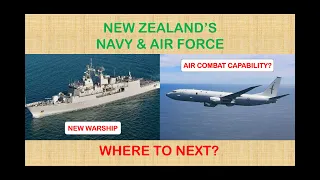 New Zealand's Navy & Air Force - Where to next?