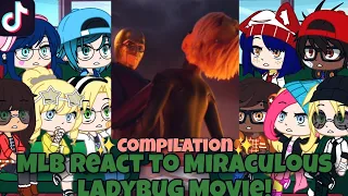 MLB react to Miraculous Ladybug Movie! | Compilation | Gacha Club