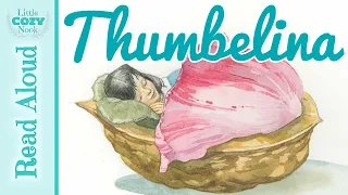 Thumbelina READ ALOUD - The Classic Fairytale for Children