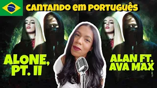 Alan Walker & Ava Max - Alone Pt. II (cantando em português/cover/tradução/legendado) BONJUH