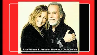 Rita Wilson & Jackson Browne - Let It Be Me