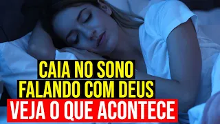 CAIA NO SONO FALANDO COM DEUS E VEJA O QUE ACONTECE | Oração para Ouvir Enquanto Dorme