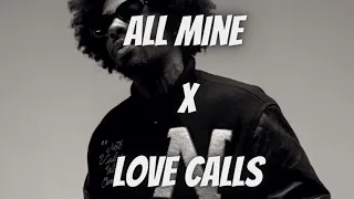 All Mine x Love Calls (DJ Suave Mashup)