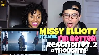 Missy Elliott - I'm Better (Ft. Lamb) Reaction Pt.2 #Thoughts