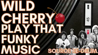 WILD CHERRY - PLAY THAT FUNKY MUSIC DJ S SOURCE RE-DRUM