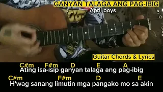 GANYAN TALAGA ANG PAG-IBIG-April boys(Guitar Chords & Lyrics)