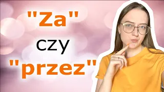 Разница слов "Za" и "Przez" в польском языке