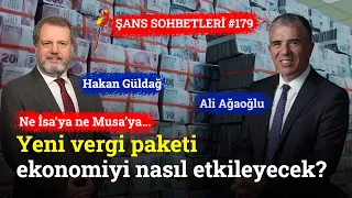 Ne İsa’ya Ne Musa’ya…Yeni Vergi Paketi Ekonomiyi Nasıl Etkileyecek? | Şans Sohbetleri