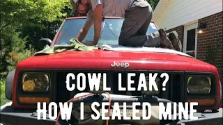 How I Sealed My Cowl - Passenger Floor Water Leak - Jeep Cherokee XJ