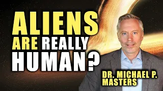 Time-Traveling Aliens: Unveiling the Truth with Dr. Michael P. Masters!