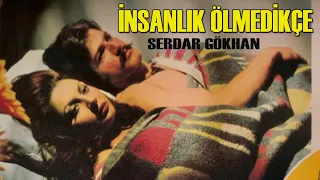 İnsanlık Ölmedikçe Türk Filmi | FULL | SERDAR GÖKHAN