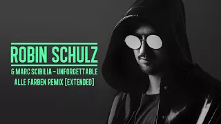 ROBIN SCHULZ & MARC SCIBILIA - UNFORGETTABLE [ALLE FARBEN REMIX] [EXTENDED] (OFFICIAL AUDIO)