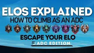How to ACTUALLY Climb as an ADC - ELOs Explained ADC Edition