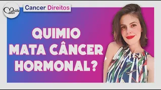 Quimioterapia mata câncer de mama hormonal ? | Câncer Direitos