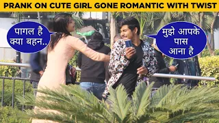 Mujhe Aapke Paas Aana Hai Prank On Cute Girl Gone Romantic By Kapish Jangra With Twist