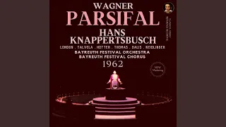 Parsifal: Vorspiel - Act 1 (Remastered 2023, Bayreuth 1962)