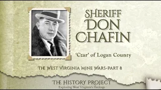 Sheriff Don Chafin - The West Virginia Mine Wars, Part 8