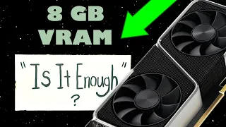 Is 8GB of VRAM enough?