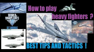 World of Warplanes | How to play heavy fighters | Tactics | Top tips