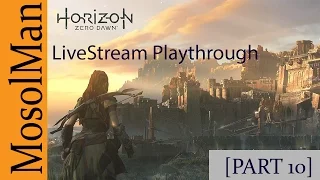 Horizon Zero Dawn - A Brave Women Adventure. (Livestream playthrough) Part 10