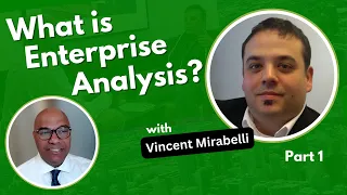 What is Enterprise Analysis? - with Vincent Mirabelli