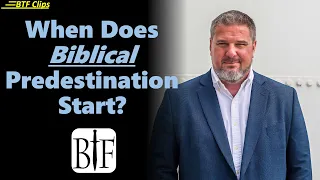 When Does Biblical Predestination Start?