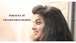 Phir Suna ( Cover Urvashi  Kiran Sharma ) Emptiness | Gajendra Verma | Female Cover