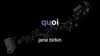 jane birkin | quoi | lyrics | paroles | letra |