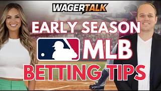 Maximizing Wins in Early Season MLB Betting: Baseball Tips, Strategies & Insights