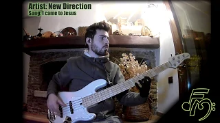 I Came To Jesus - New Direction [Bass Cover]