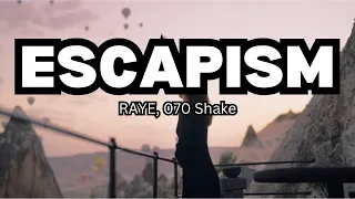 RAYE, 070 Shake - Escapism (Sped Up) (Lyrics)