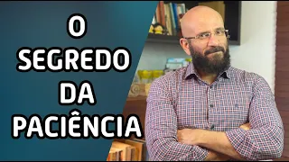 O SEGREDO DA PACIÊNCIA | Marcos Lacerda, psicólogo