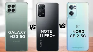 Samsung Galaxy M33 5G Vs Oneplus Nord Ce 2 Vs Redmi Note 11 Pro Plus