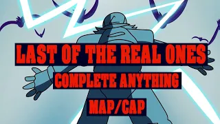 Last of the Real Ones - Complete Anything MAP/CAP