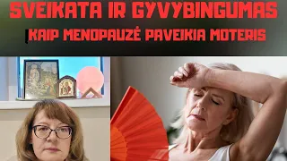 Sveikata ir gyvybingumas: kaip menopauzė paveikia moteris