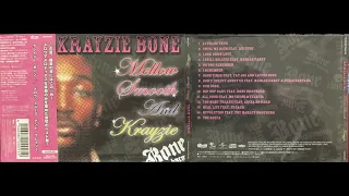 Krayzie Bone ( 13. REAL LIFE w/ NAUGHTY BY NATURE & BIZZY ) Thugs-N-Harmony Eazy-E MELLOW SMOOTH