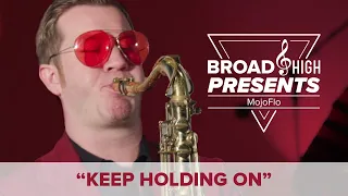 Broad & High Presents: "Keep Holding On" by MojoFlo