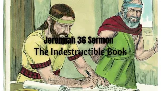 The Indestructible Book I Jeremiah 36 Explained