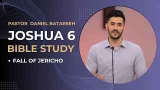 Joshua 6 Bible Study (Fall of Jericho) | Pastor Daniel Batarseh