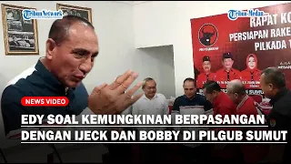 Edy Rahmayadi soal Kemungkinan Berpasangan dengan Ijeck dan Bobby Nasution di Pilgub Sumut