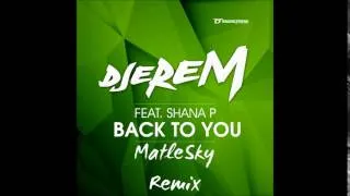 Djerem feat. Shana P - Back To You (MatleSky Remix)