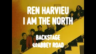 Ren Harvieu - I am the North (Backstage @ Abbey Road)