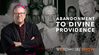 Abandonment to Divine Providence and Fr. Walter Ciszek