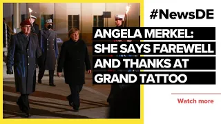 Grand tattoo: Merkel says farewell and thanks | #NewsDE