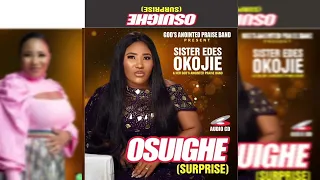 OSUIGHE - Edes Okojie| Latest Gospel Music(OFFICIAL AUDIO)