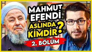 Mahmut Efendi Aslında Kimdir? (2.Bölüm)