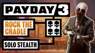 Rock The Cradle FULL GUIDE | Solo Stealth | No Mask - Payday 3